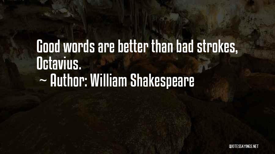 Octavius Quotes By William Shakespeare