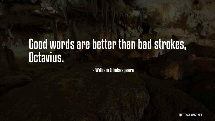 Octavius Quotes By William Shakespeare