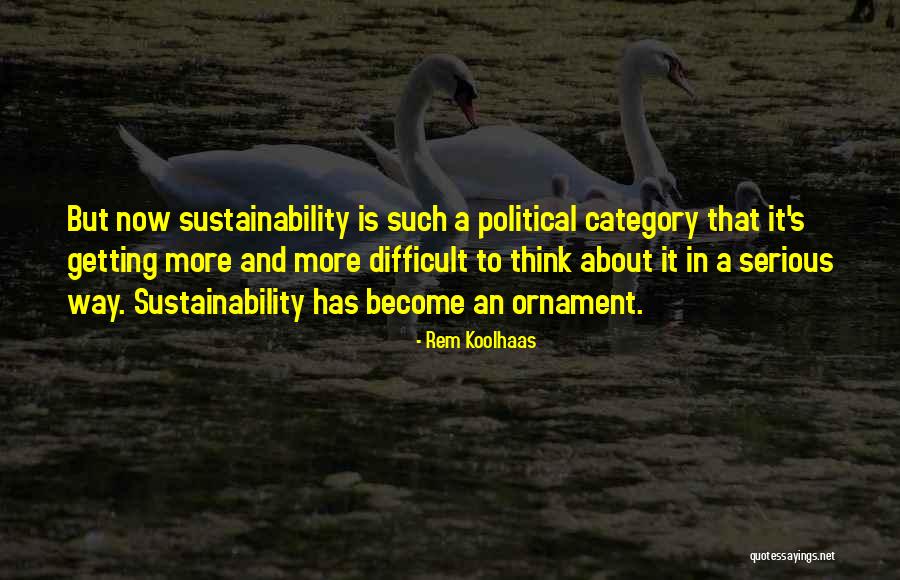 October 26th Quotes By Rem Koolhaas October 26th Quotes By Rem Koolhaas