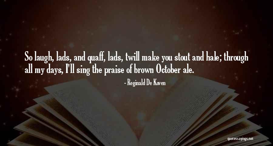 October 4 Quotes By Reginald De Koven October 4 Quotes By Reginald De Koven