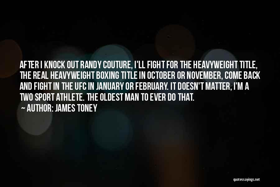 October And Motivation Quotes By James Toney