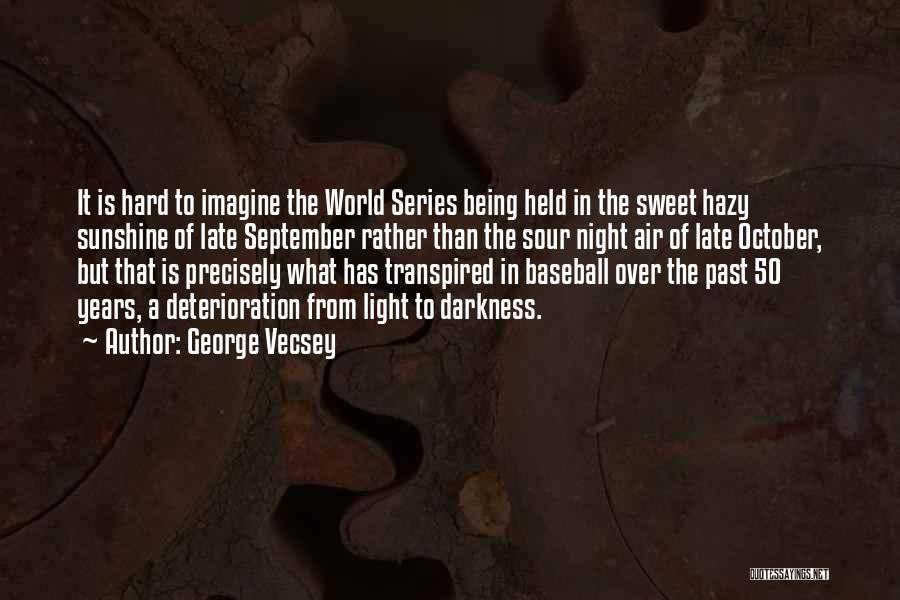 October Baseball Quotes By George Vecsey