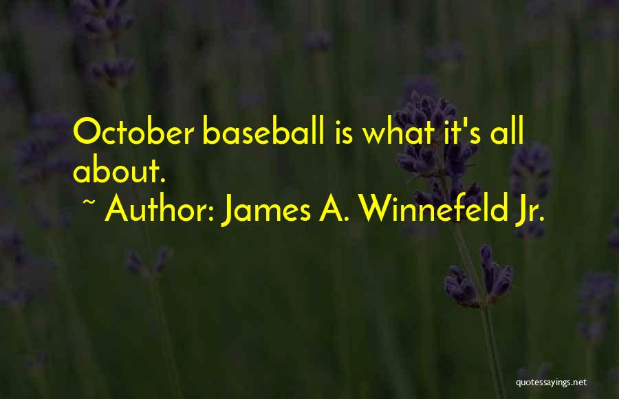 October Baseball Quotes By James A. Winnefeld Jr.