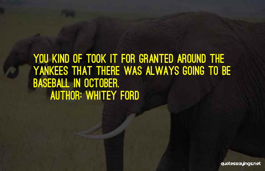 October Baseball Quotes By Whitey Ford