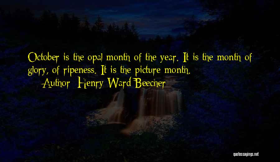 October My Month Quotes By Henry Ward Beecher