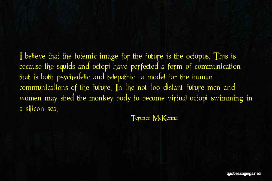 Octopi Quotes By Terence McKenna Octopi Quotes By Terence McKenna
