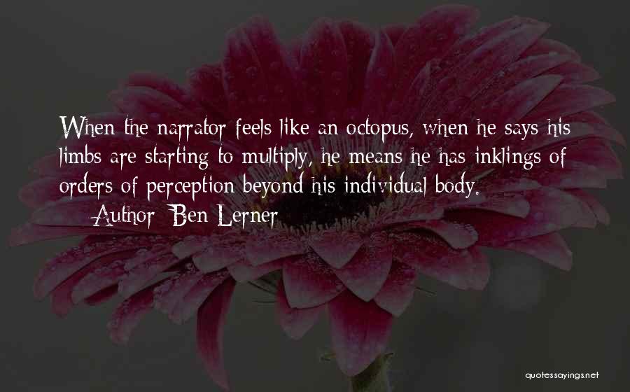 Octopus Quotes By Ben Lerner