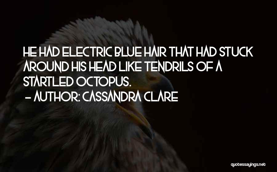 Octopus Quotes By Cassandra Clare