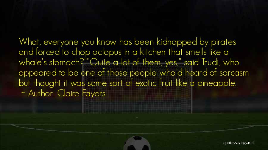 Octopus Quotes By Claire Fayers
