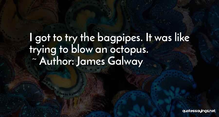 Octopus Quotes By James Galway