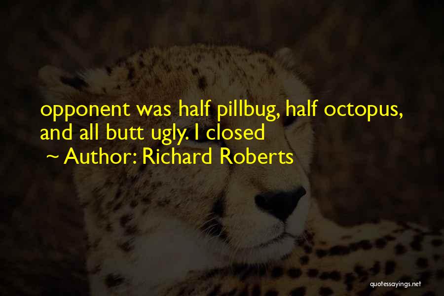 Octopus Quotes By Richard Roberts