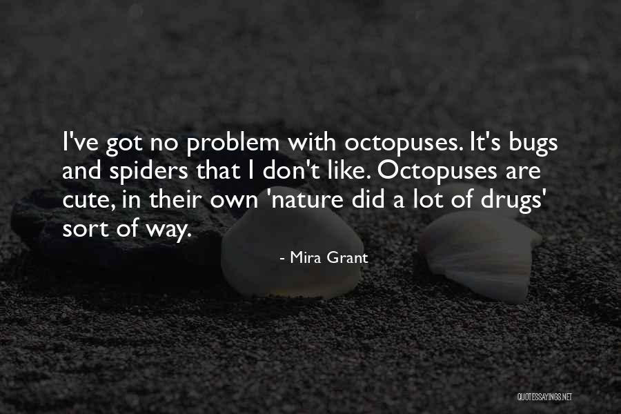 Octopuses Quotes By Mira Grant Octopuses Quotes By Mira Grant
