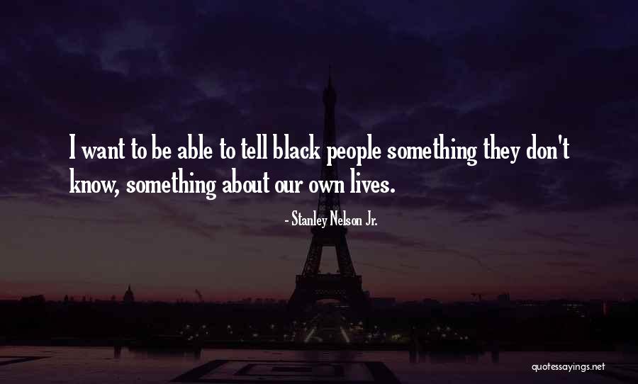 Ocultacion Quotes By Stanley Nelson Jr. Ocultacion Quotes By Stanley Nelson Jr.
