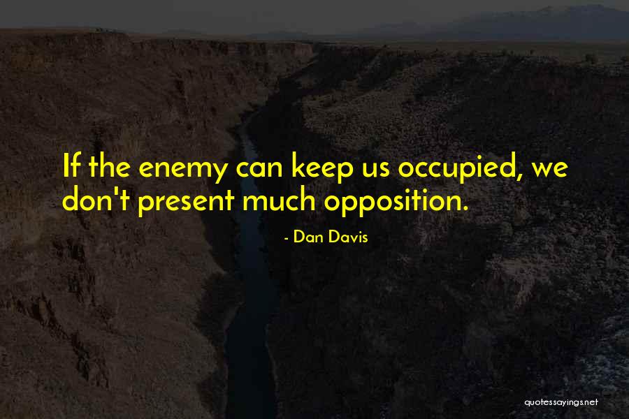 Ocupada Means Quotes By Dan Davis Ocupada Means Quotes By Dan Davis
