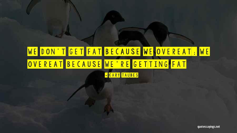 Ocurrir Subjunctive Quotes By Gary Taubes Ocurrir Subjunctive Quotes By Gary Taubes