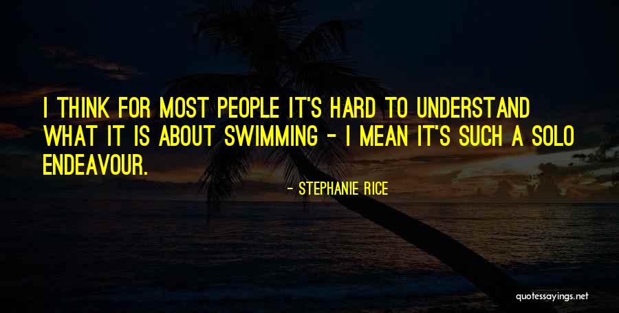 Odalys Lente Quotes By Stephanie Rice Odalys Lente Quotes By Stephanie Rice