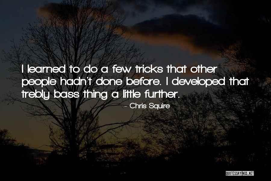 Odaniels In Fort Quotes By Chris Squire