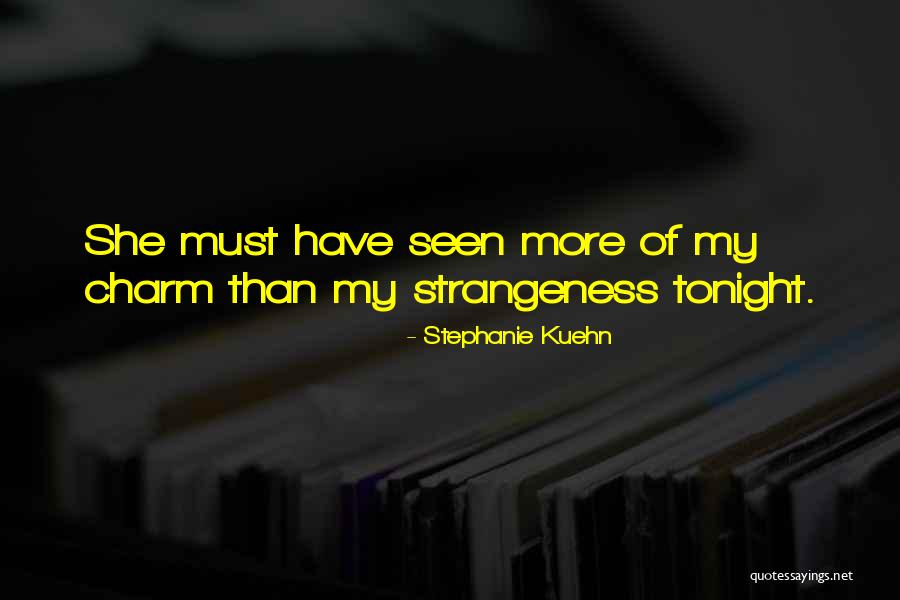 Odare Drama Quotes By Stephanie Kuehn Odare Drama Quotes By Stephanie Kuehn