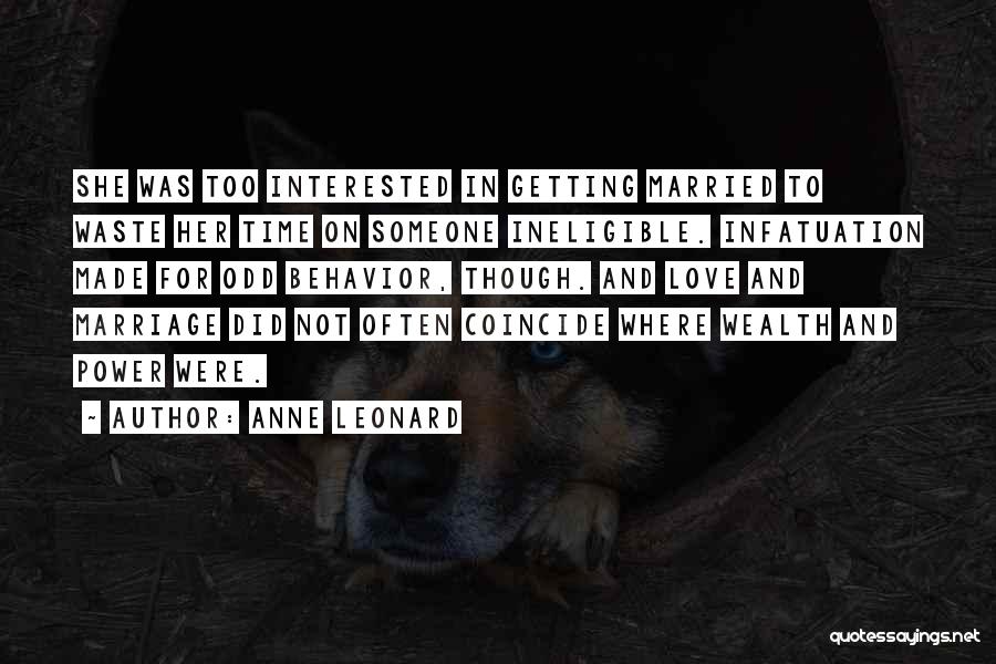 Odd Behavior Quotes By Anne Leonard