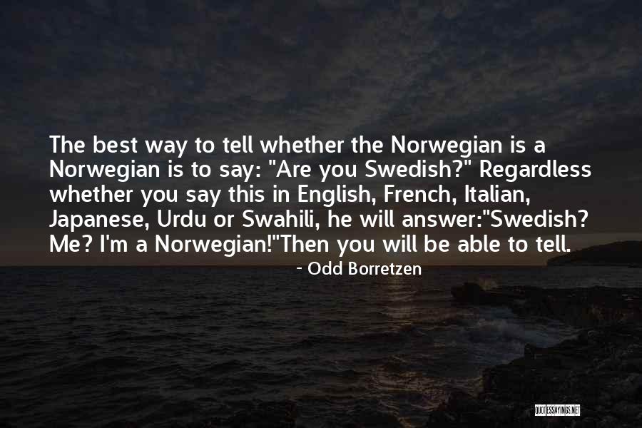Odd Borretzen Quotes 481856 Odd Borretzen Quotes 481856