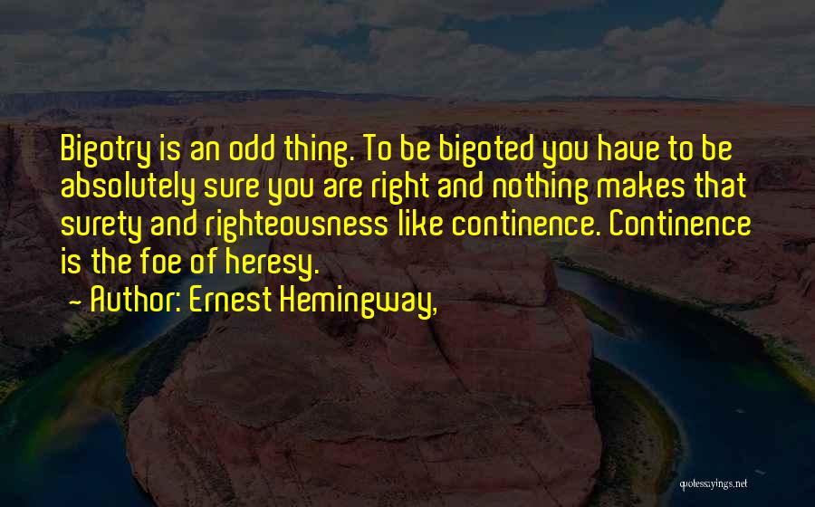 Odd-eighth Quotes By Ernest Hemingway,
