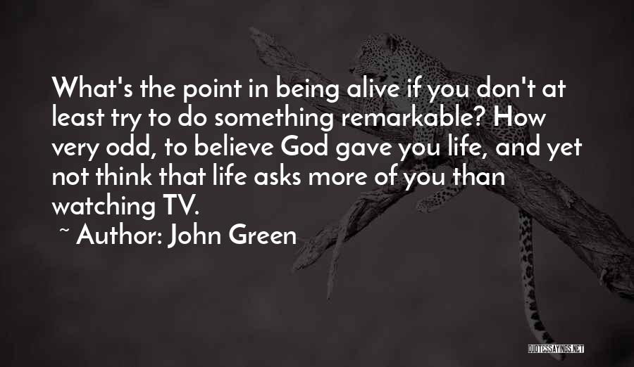 Odd-eighth Quotes By John Green