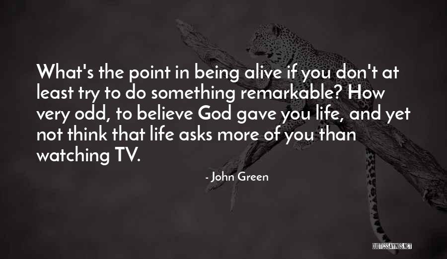 Odd-eighth Quotes By John Green