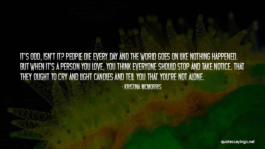 Odd-eighth Quotes By Kristina McMorris Odd-eighth Quotes By Kristina McMorris