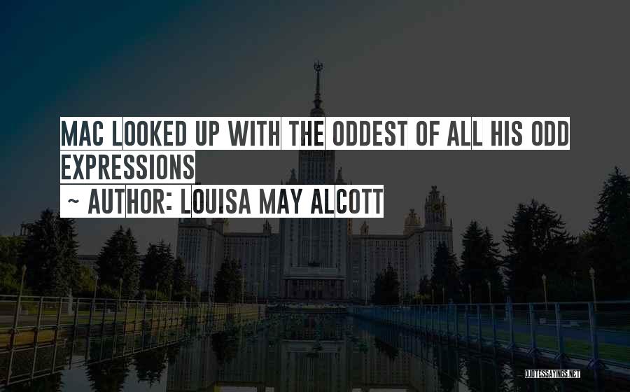Odd-eighth Quotes By Louisa May Alcott