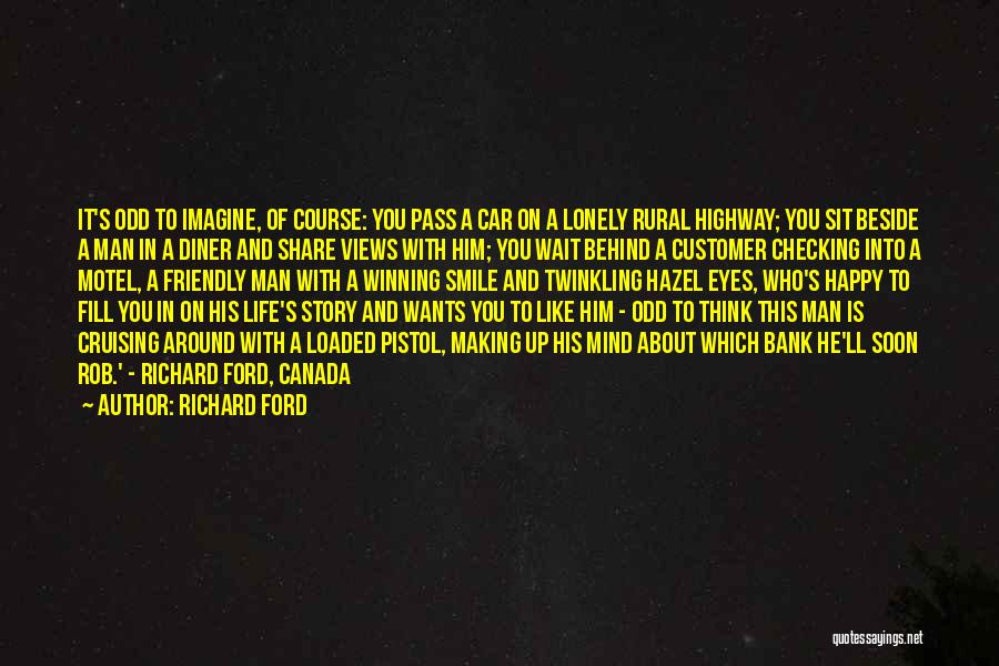 Odd-eighth Quotes By Richard Ford