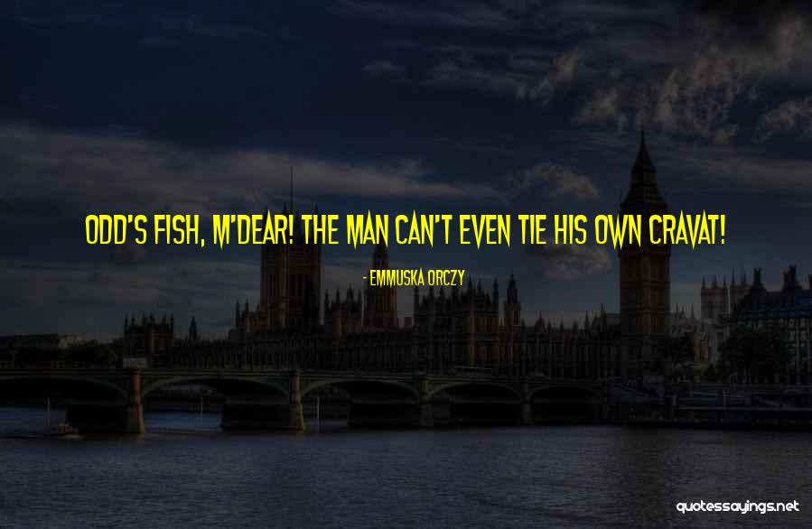 Odd Even Quotes By Emmuska Orczy Odd Even Quotes By Emmuska Orczy