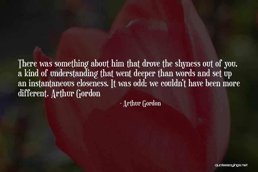 Odd Friendship Quotes By Arthur Gordon Odd Friendship Quotes By Arthur Gordon