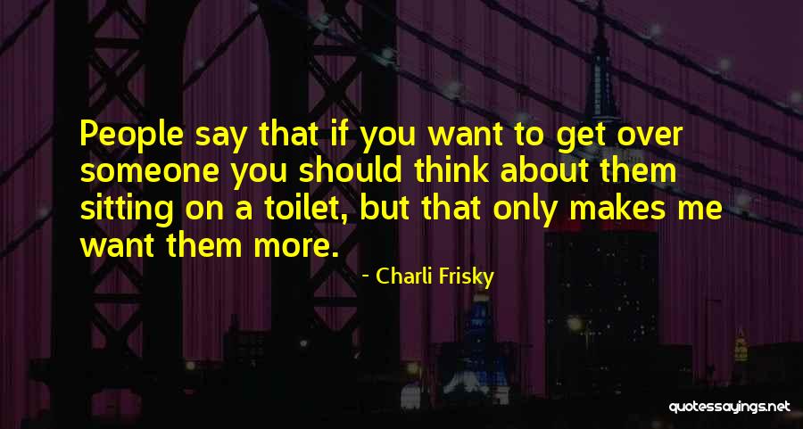 Odd Humor Quotes By Charli Frisky Odd Humor Quotes By Charli Frisky