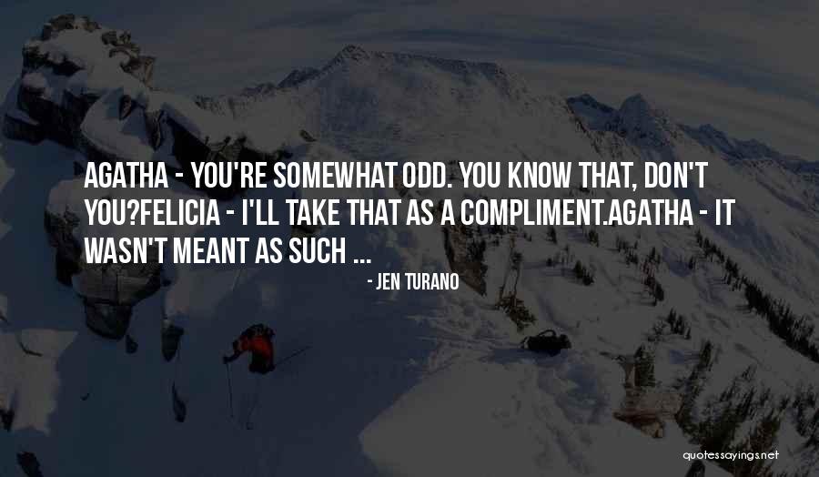 Odd Humor Quotes By Jen Turano Odd Humor Quotes By Jen Turano