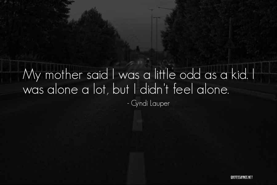 Odd Lot Quotes By Cyndi Lauper Odd Lot Quotes By Cyndi Lauper
