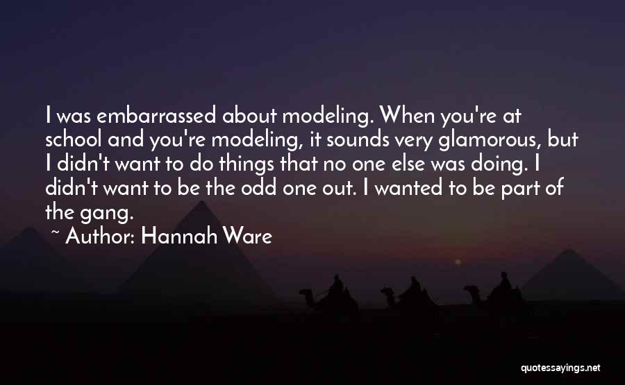 Odd One Out Quotes By Hannah Ware