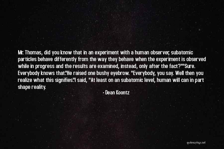 Odd One Quotes By Dean Koontz