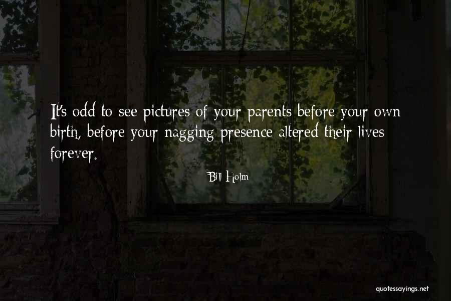 Odd Parents Quotes By Bill Holm