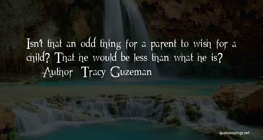 Odd Parents Quotes By Tracy Guzeman