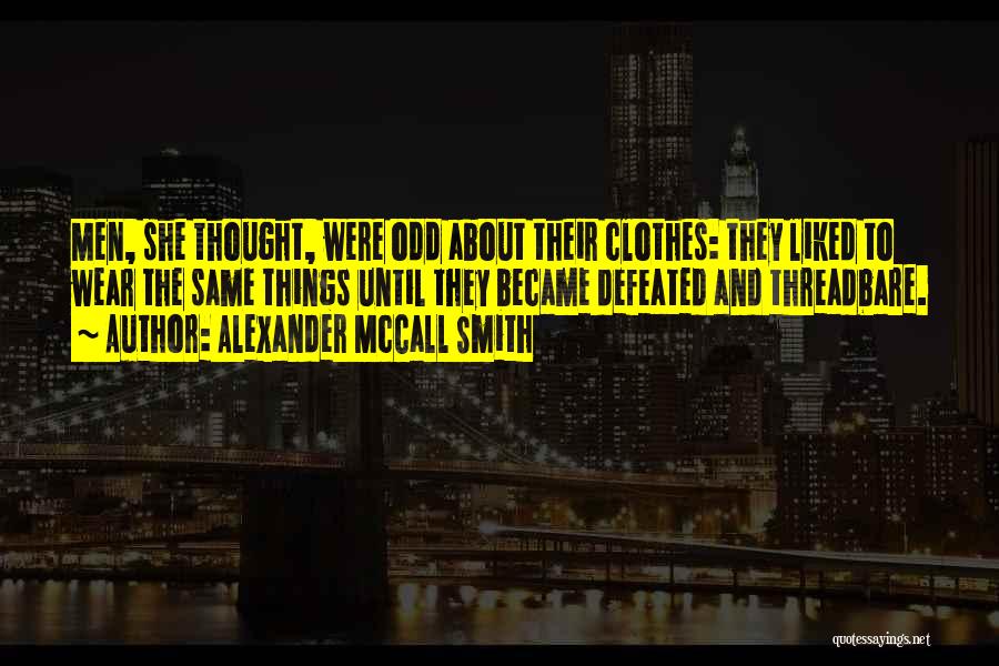 Odd Things Quotes By Alexander McCall Smith