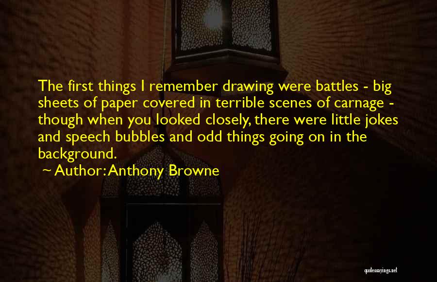 Odd Things Quotes By Anthony Browne