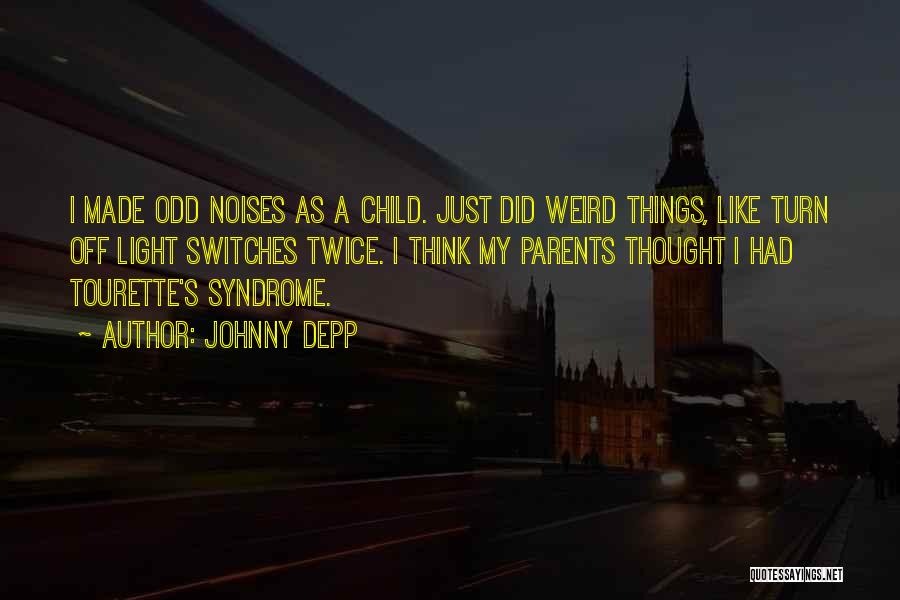 Odd Things Quotes By Johnny Depp