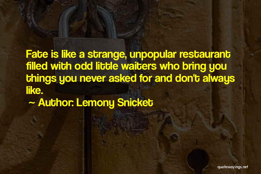 Odd Things Quotes By Lemony Snicket