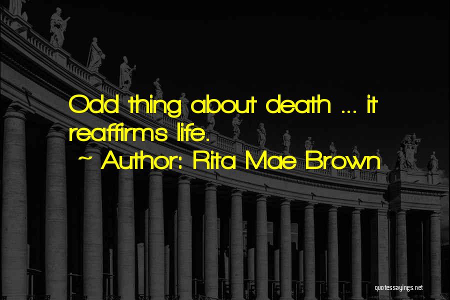 Odd Things Quotes By Rita Mae Brown