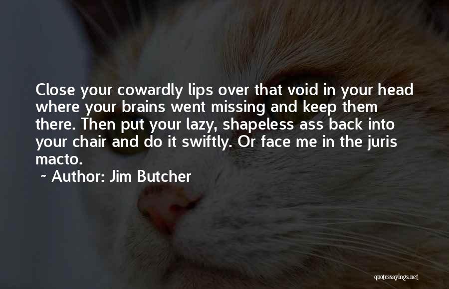 Oddaja Preverjeno Quotes By Jim Butcher