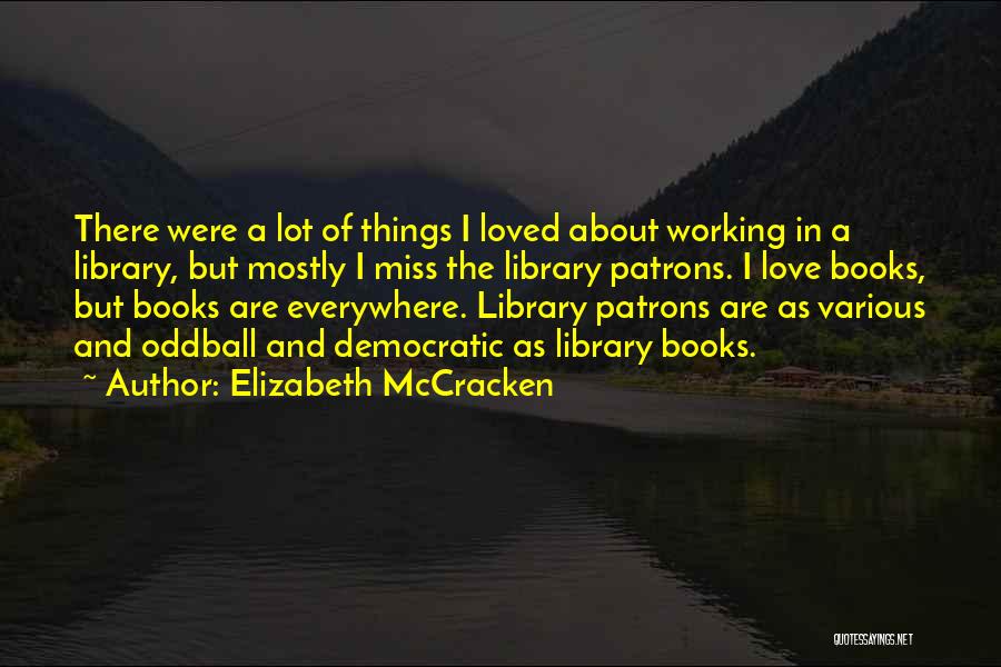 Oddball Quotes By Elizabeth McCracken