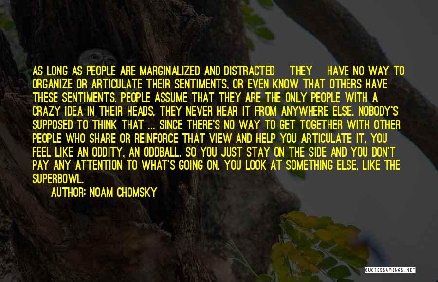 Oddball Quotes By Noam Chomsky