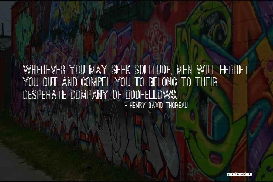 Oddfellows Quotes By Henry David Thoreau Oddfellows Quotes By Henry David Thoreau