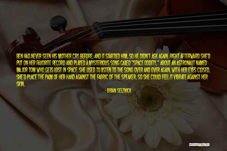 Oddity Mother Quotes By Brian Selznick Oddity Mother Quotes By Brian Selznick