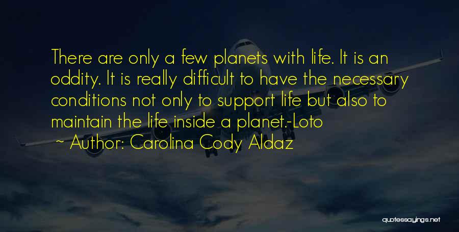 Oddity Quotes By Carolina Cody Aldaz